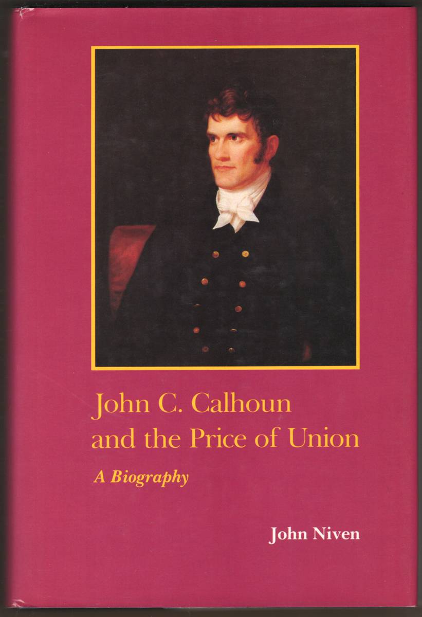 Image for JOHN C. CALHOUN AND THE PRICE OF UNION A Biography JOHN C. CALHOUN AND THE PRICE OF UNION A Biography