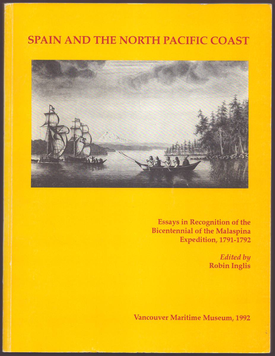 SPAIN AND THE NORTH PACIFIC COAST Essays in Recognition of the Bicentennial of the Malaspina Expedition, 1791-1792