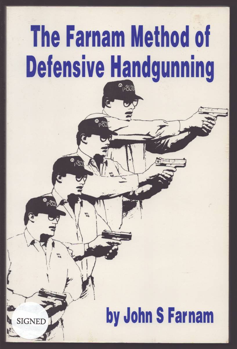 THE FARNAM METHOD OF DEFENSIVE HANDGUNNING