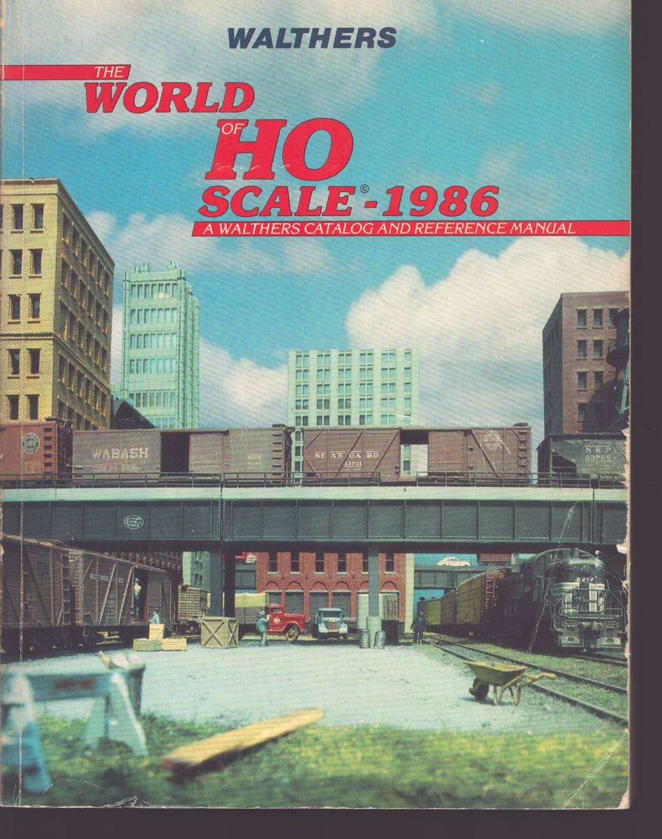THE WORLD OF HO Scale-1986, Walthers Catalog and Reference Manual