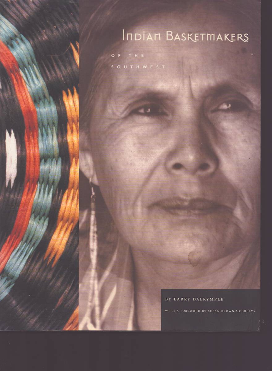 INDIAN BASKETMAKERS OF THE SOUTHWEST The Living Art and Fine Tradition