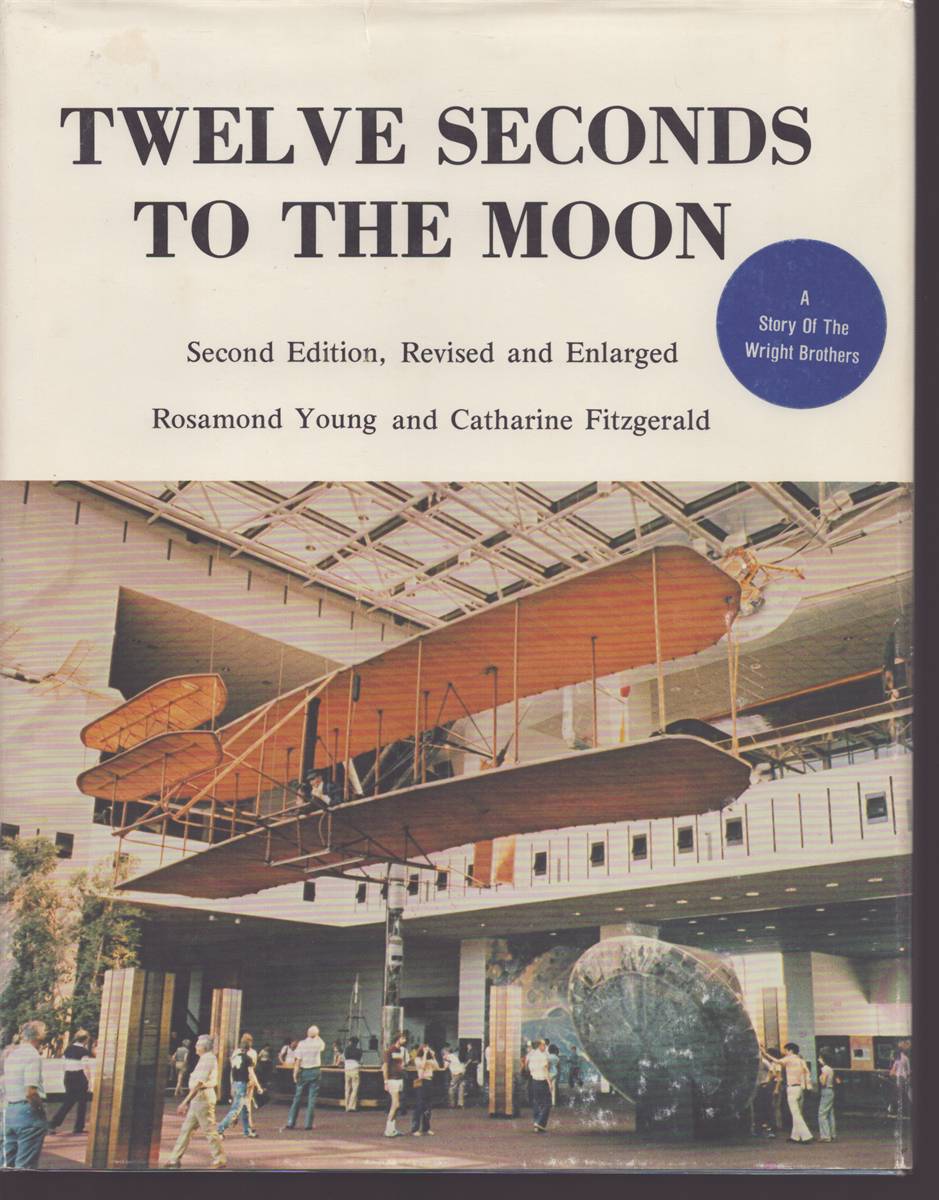 TWELVE SECONDS TO THE MOON A Story of the Wright Brothers