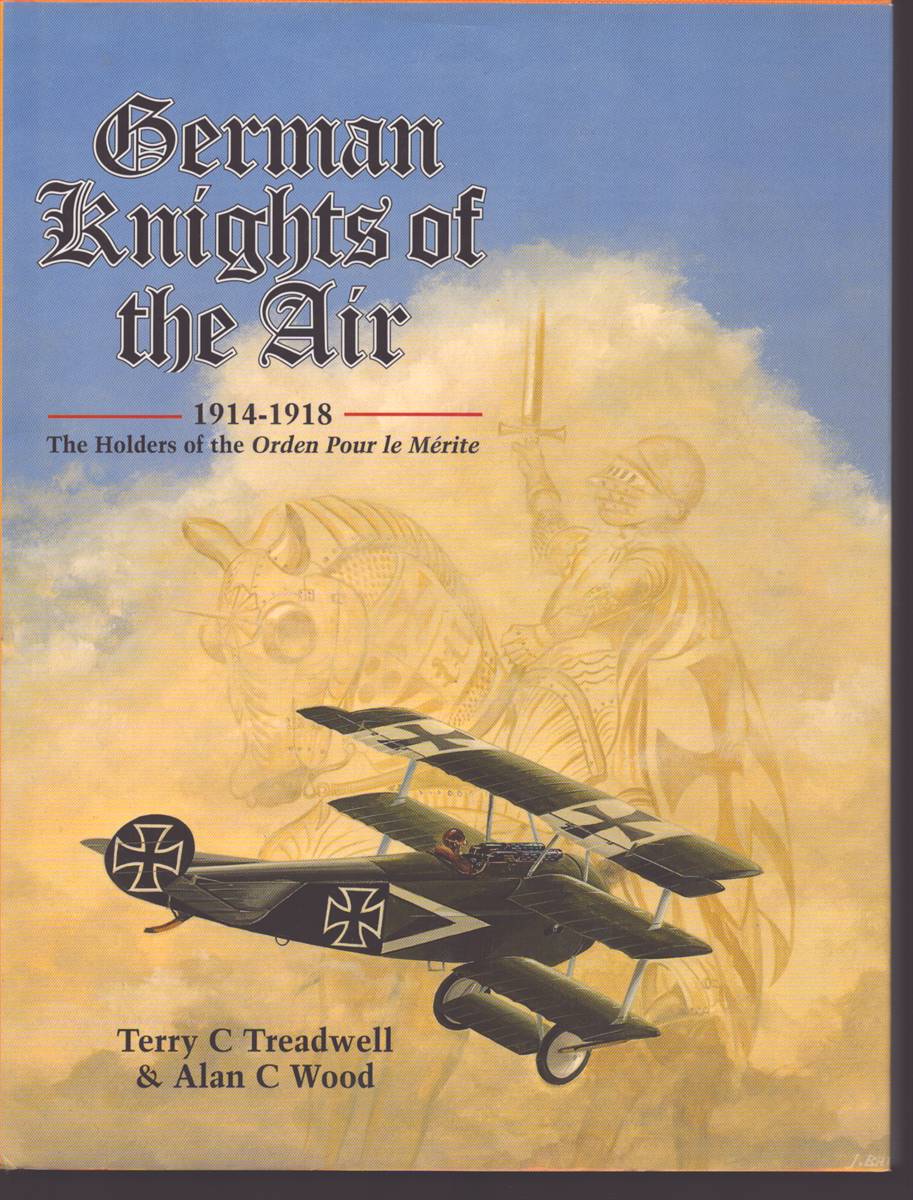 Image for GERMAN KNIGHTS OF THE AIR, 1914-1918 The Holders of the Orden Pour Le Merite GERMAN KNIGHTS OF THE AIR, 1914-1918 The Holders of the Orden Pour Le Merite