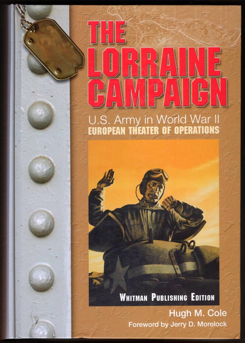 Image for THE LORRAINE CAMPAIGN United States Army in World War II: the European Theater of Operations THE LORRAINE CAMPAIGN United States Army in World War II: the European Theater of Operations