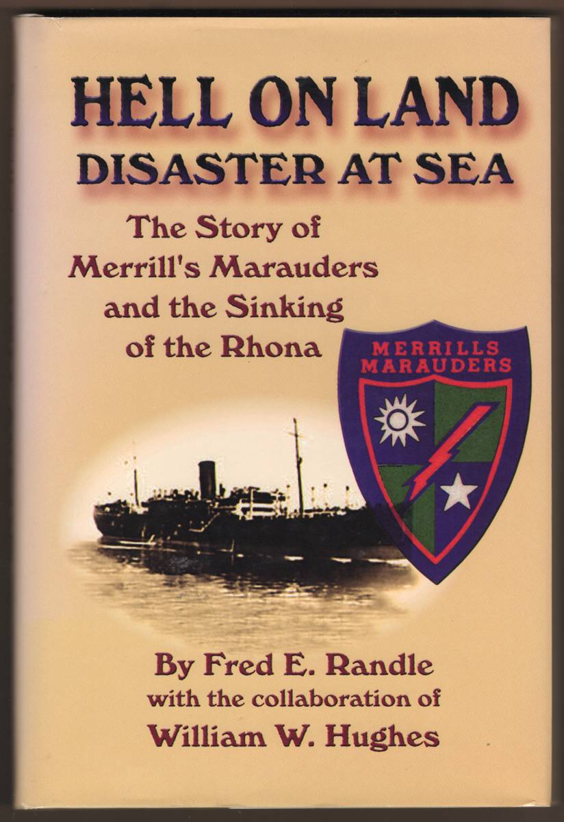 Image for HELL ON LAND DISASTER AT SEA The Story of Merrill's Marauders and the Sinking of the Rhona HELL ON LAND DISASTER AT SEA The Story of Merrill's Marauders and the Sinking of the Rhona