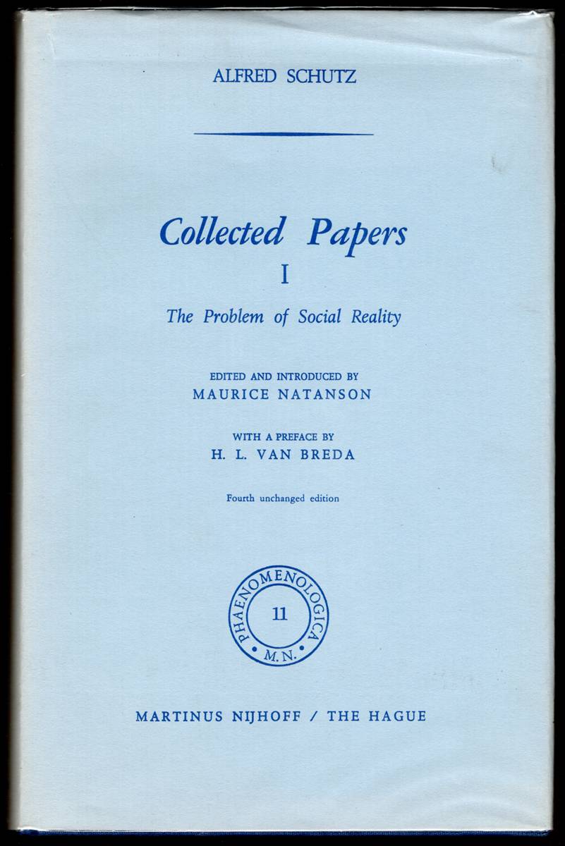 COLLECTED PAPERS (TWO VOLUME SET) Vol. 1: the Problem of Social Reality; Vol. II: Studies in Social Theory