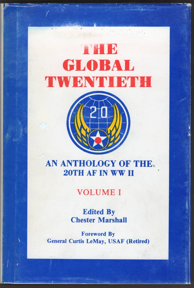 Image for THE GLOBAL TWENTIETH: AN ANTHOLOGY OF THE 20TH AF IN WW II (VOLUME I) (Signed) THE GLOBAL TWENTIETH: AN ANTHOLOGY OF THE 20TH AF IN WW II (VOLUME I) (Signed)