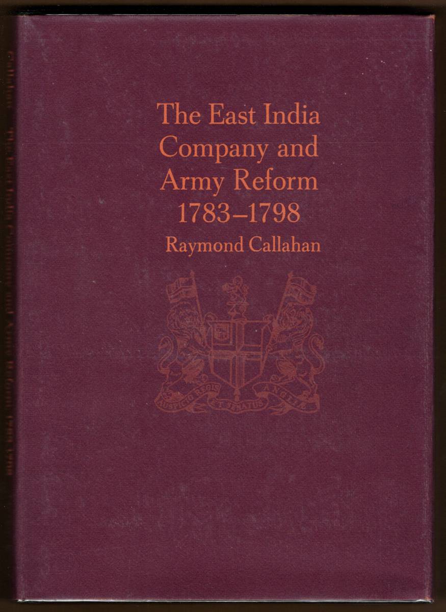 Image for THE EAST INDIA COMPANY AND ARMY REFORM, 1783-1798 THE EAST INDIA COMPANY AND ARMY REFORM, 1783-1798
