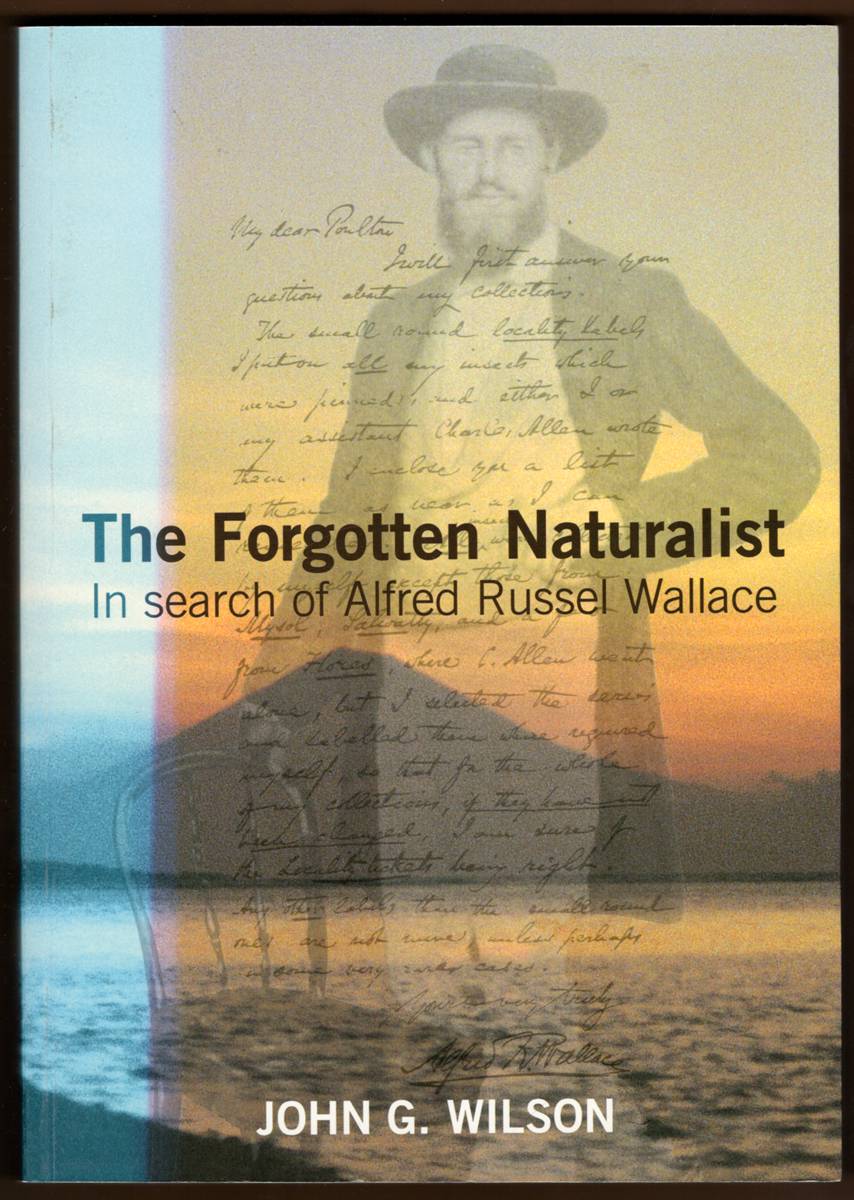 Image for THE FORGOTTEN NATURALIST In Search of Alfred Russel Wallace THE FORGOTTEN NATURALIST In Search of Alfred Russel Wallace