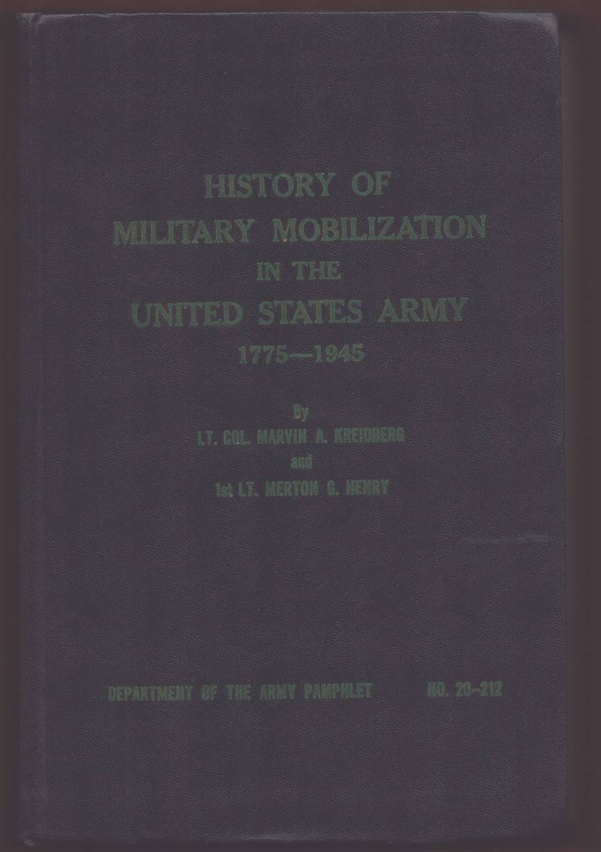 Image for HISTORY OF MILITARY MOBILIZATION IN THE UNITED STATES ARMY 1775-1945 HISTORY OF MILITARY MOBILIZATION IN THE UNITED STATES ARMY 1775-1945