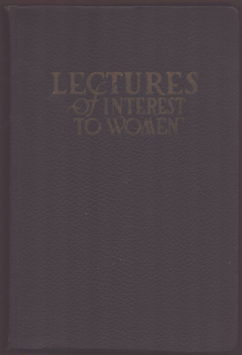 Image for LECTURES OF INTEREST TO WOMEN For Mothers and Nurses LECTURES OF INTEREST TO WOMEN For Mothers and Nurses