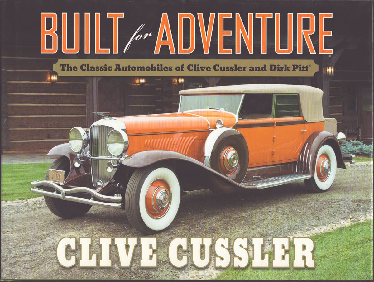 Image for BUILT FOR ADVENTURE The Classic Automobiles of Clive Cussler and Dirk Pitt BUILT FOR ADVENTURE The Classic Automobiles of Clive Cussler and Dirk Pitt