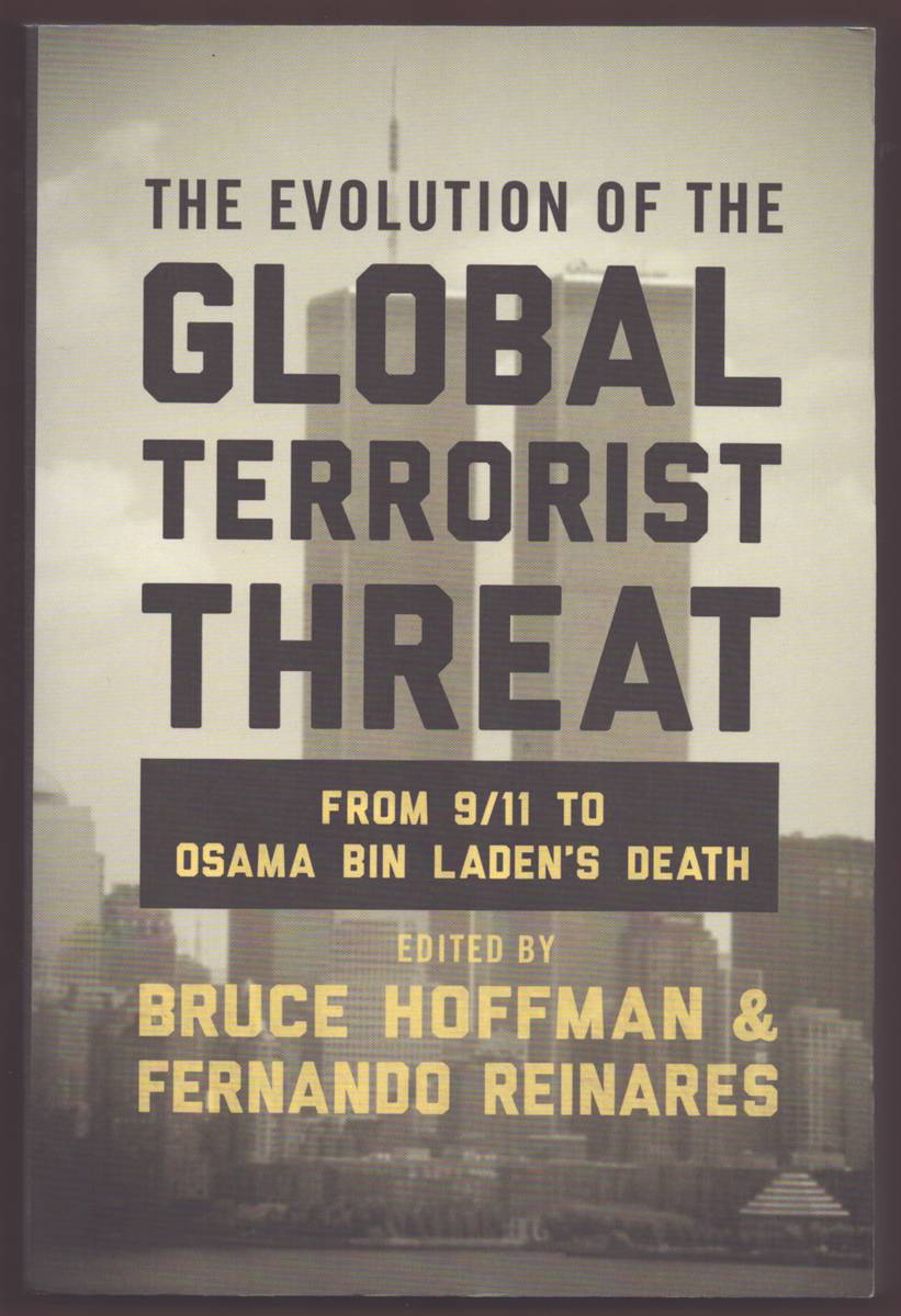 Image for THE EVOLUTION OF THE GLOBAL TERRORIST THREAT From 9/11 to Osama Bin Laden's Death THE EVOLUTION OF THE GLOBAL TERRORIST THREAT From 9/11 to Osama Bin Laden's Death