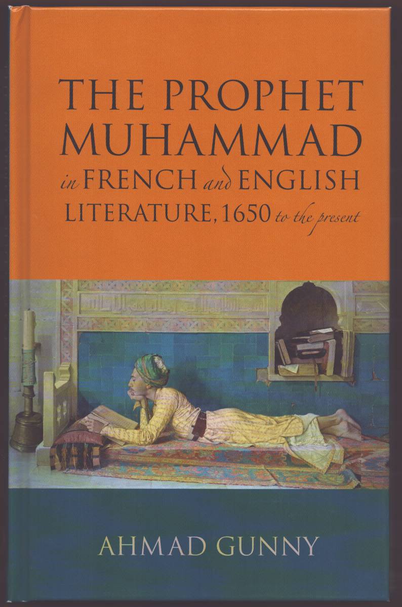 PROPHET MUHAMMAD IN FRENCH AND ENGLISH LITERATURE 1650 to the Present