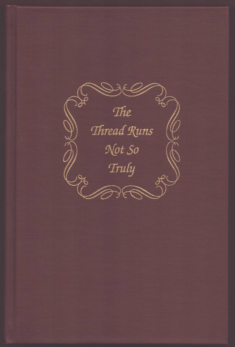 THE THREAD RUNS NOT SO TRULY - A FAMILY STORY (SIGNED) Containing a Partial Account of a Jenkins Family That Originated in Letcher County, Kentucky Toward the End of the 19th Century