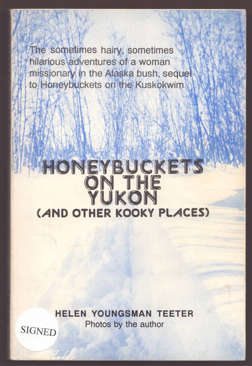 HONEYBUCKETS ON THE YUKON (AND OTHER KOOKY PLACES) (Signed)
