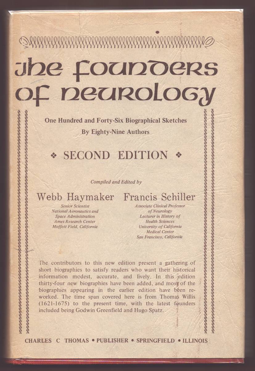 THE FOUNDERS OF NEUROLOGY One Hundred and Fourty-Six Biographical Sketches by Eighty-Nine Authors