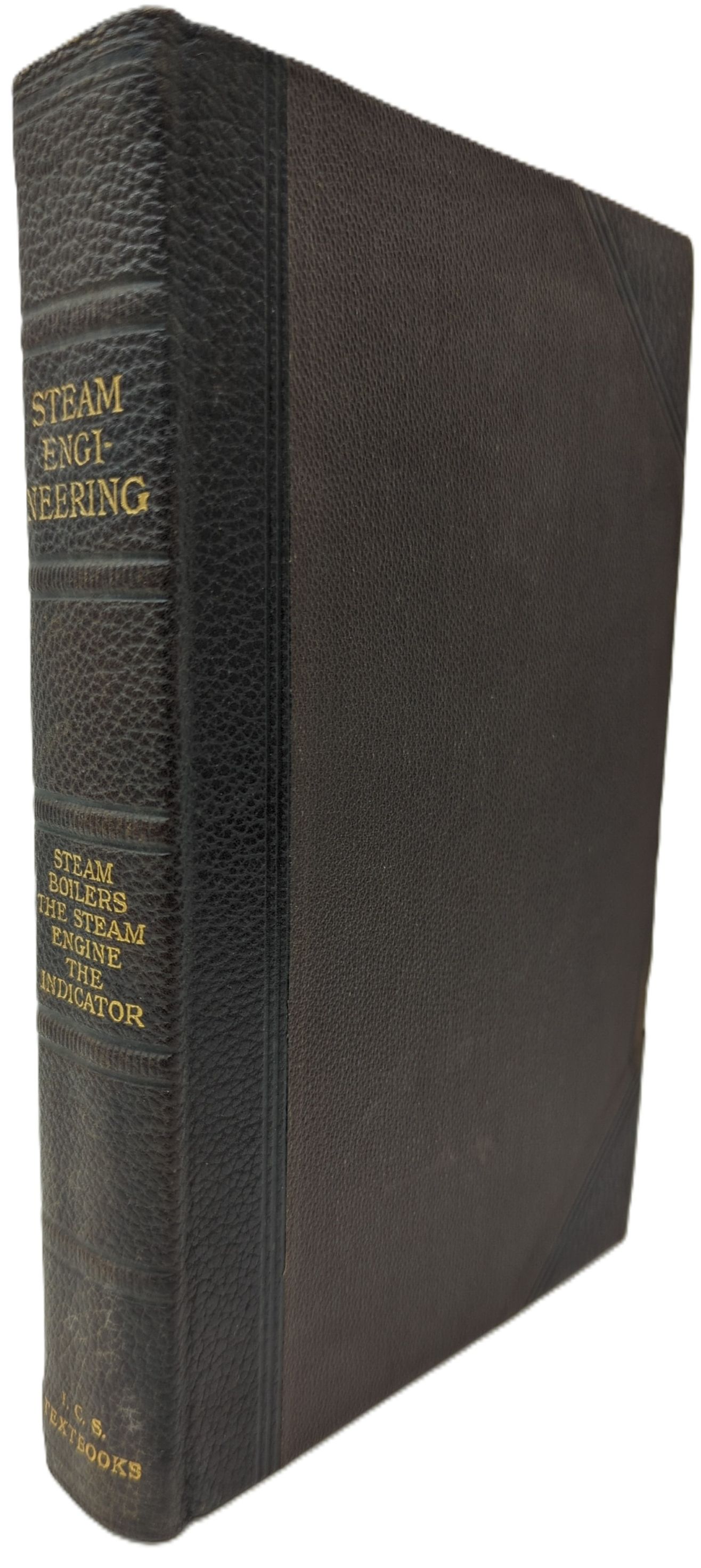 A TEXTBOOK ON STEAM ENGINEERING: BOILER DESIGN, ECONOMIC COMBUSTION OF COAL, AUTOMATIC FURNACES AND MECHANICAL STOKERS, BOILER INSTALLATION, BOILER MANAGEMENT, BOILER TRIALS, BOILER FEEDING AND FEEDWATER PROBLEMS, THE STEAM ENGINE, THE INDICATUR International Correspondence Schools