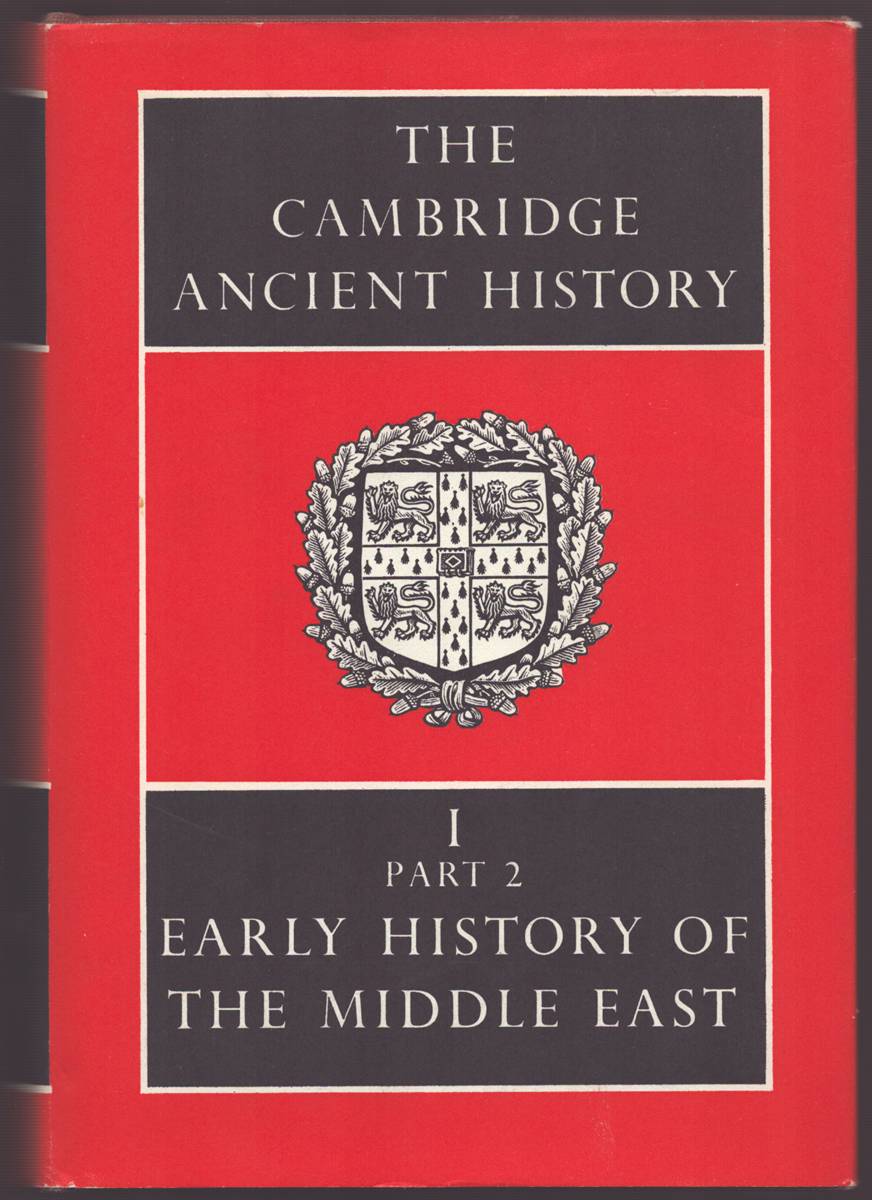 THE CAMBRIDGE ANCIENT HISTORY VOLUME 1, PART 2 Early History of the Middle East