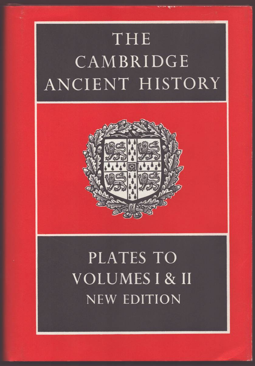 THE CAMBRIDGE ANCIENT HISTORY Plates to Volumes I and II
