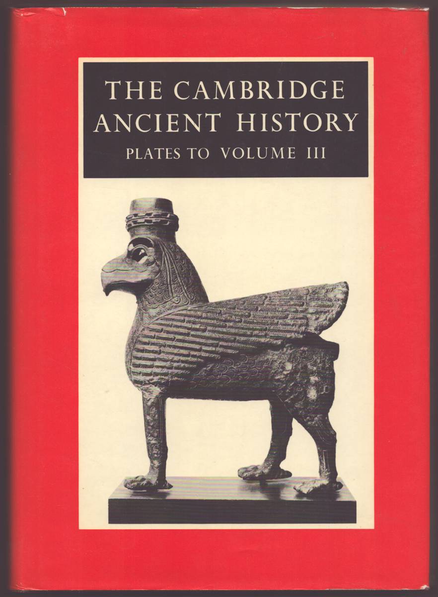 THE CAMBRIDGE ANCIENT HISTORY PLATES TO VOLUME III The Middle East, the Greek World and the Balkans to the Sixth Century B. C.