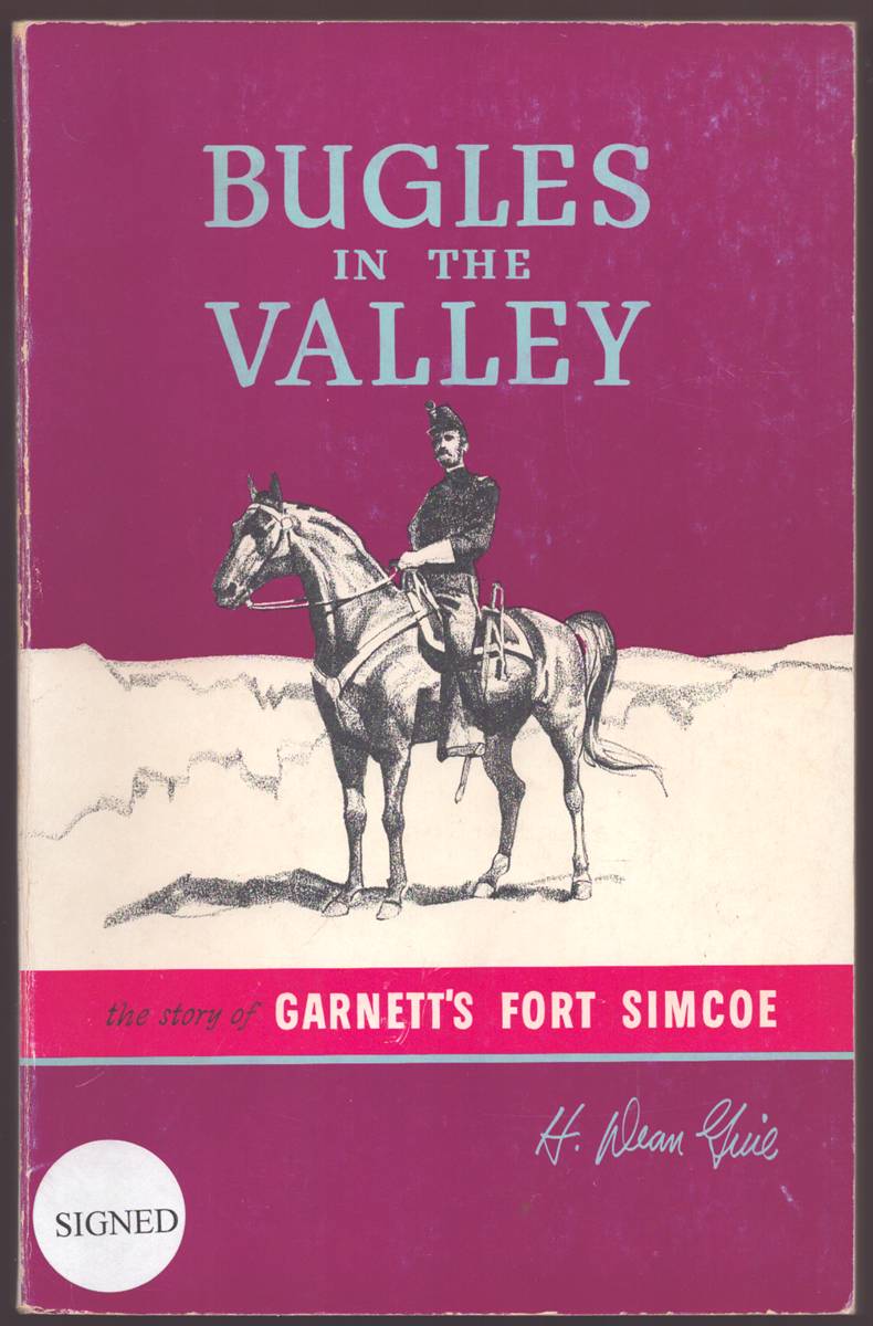 Image for BUGLES IN THE VALLEY The Story of Garnett's Fort Simcoe (Signed) BUGLES IN THE VALLEY The Story of Garnett's Fort Simcoe (Signed)