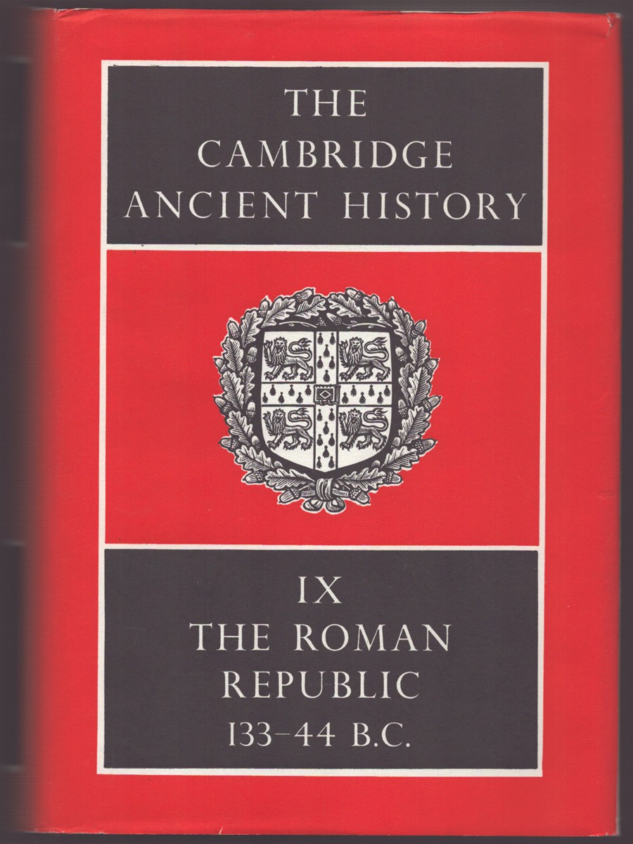 Image for THE CAMBRIDGE ANCIENT HISTORY VOLUME IX The Roman Republic 133-44 B. C. THE CAMBRIDGE ANCIENT HISTORY VOLUME IX The Roman Republic 133-44 B. C.