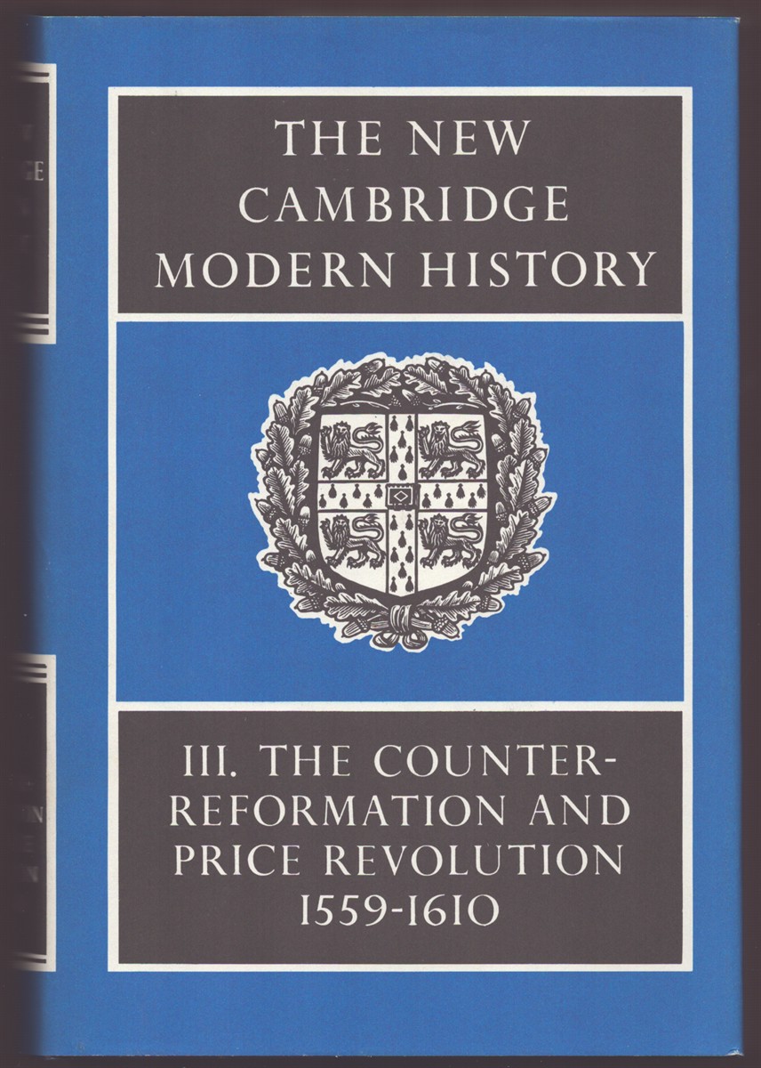 THE NEW CAMBRIDGE MODERN HISTORY VOLUME III The Counter-Reformation and Price Revolution 1559-1610