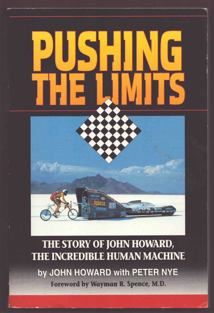 PUSHING THE LIMITS The Story of John Howard, the Incredible Human Machine