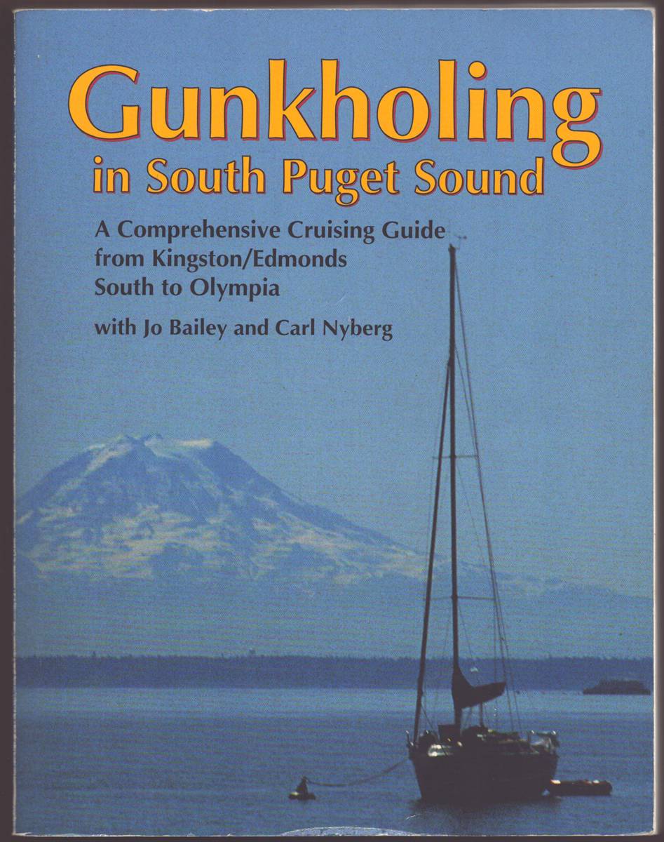 GUNKHOLING IN SOUTH PUGET SOUND A Comprehensive Cruising Guide from Kingston-Edmonds South to Olympia