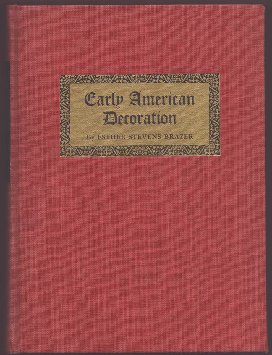 EARLY AMERICAN DECORATION A Comprehensive Treatise