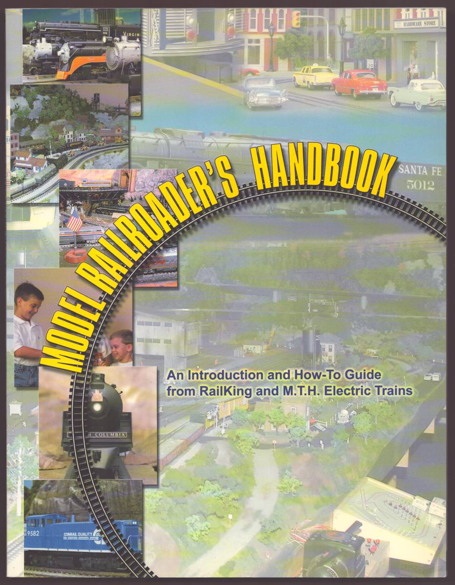 THE MODEL RAILROADER'S HANDBOOK, AN INTRODUCTION AND HOW-TO GUIDE FROM RAILKING AND M. T. H. ELECTRIC TRAINS
