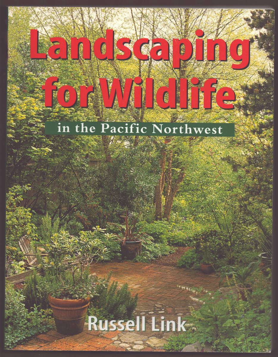 LANDSCAPING FOR WILDLIFE IN THE PACIFIC NORTHWEST (SIGNED)