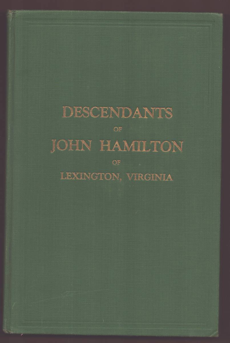 DESCENDANTS OF JOHN HAMILTON Of Lexington, Virginia