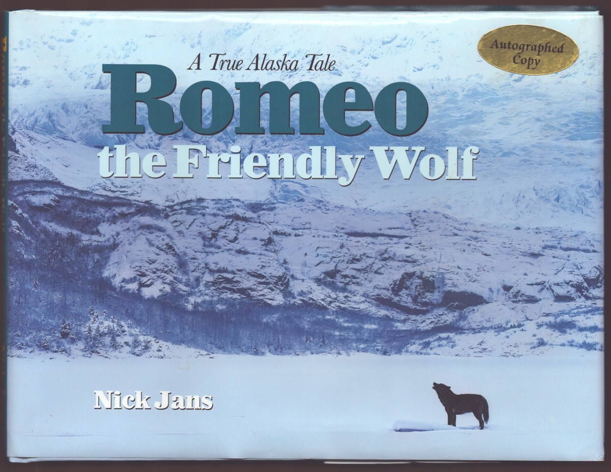 A TRUE ALASKA TALE ROMEO THE FRIENDLY WOLF
