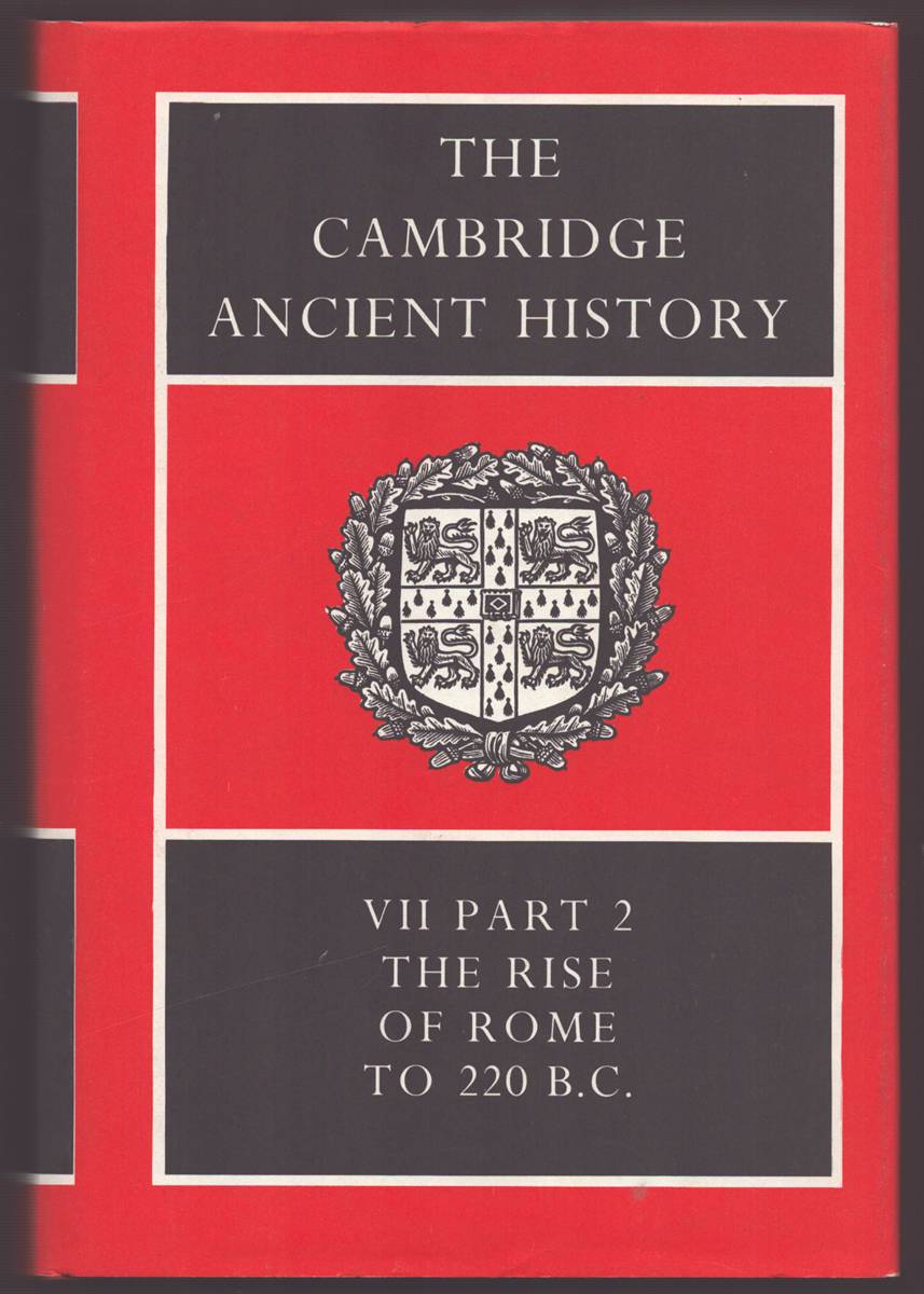 THE CAMBRIDGE ANCIENT HISTORY VOLUME VII PART 2 The Rise of Rome to 220 B. C.