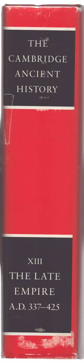 THE CAMBRIDGE ANCIENT HISTORY VOLUME XIII The Late Empire, A. D. 337-425