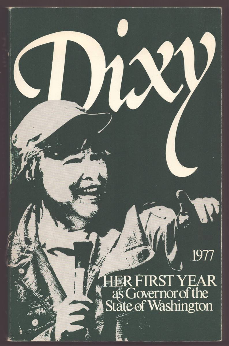 Image for DIXY Her First Year As Governor of the State of Washington DIXY Her First Year As Governor of the State of Washington