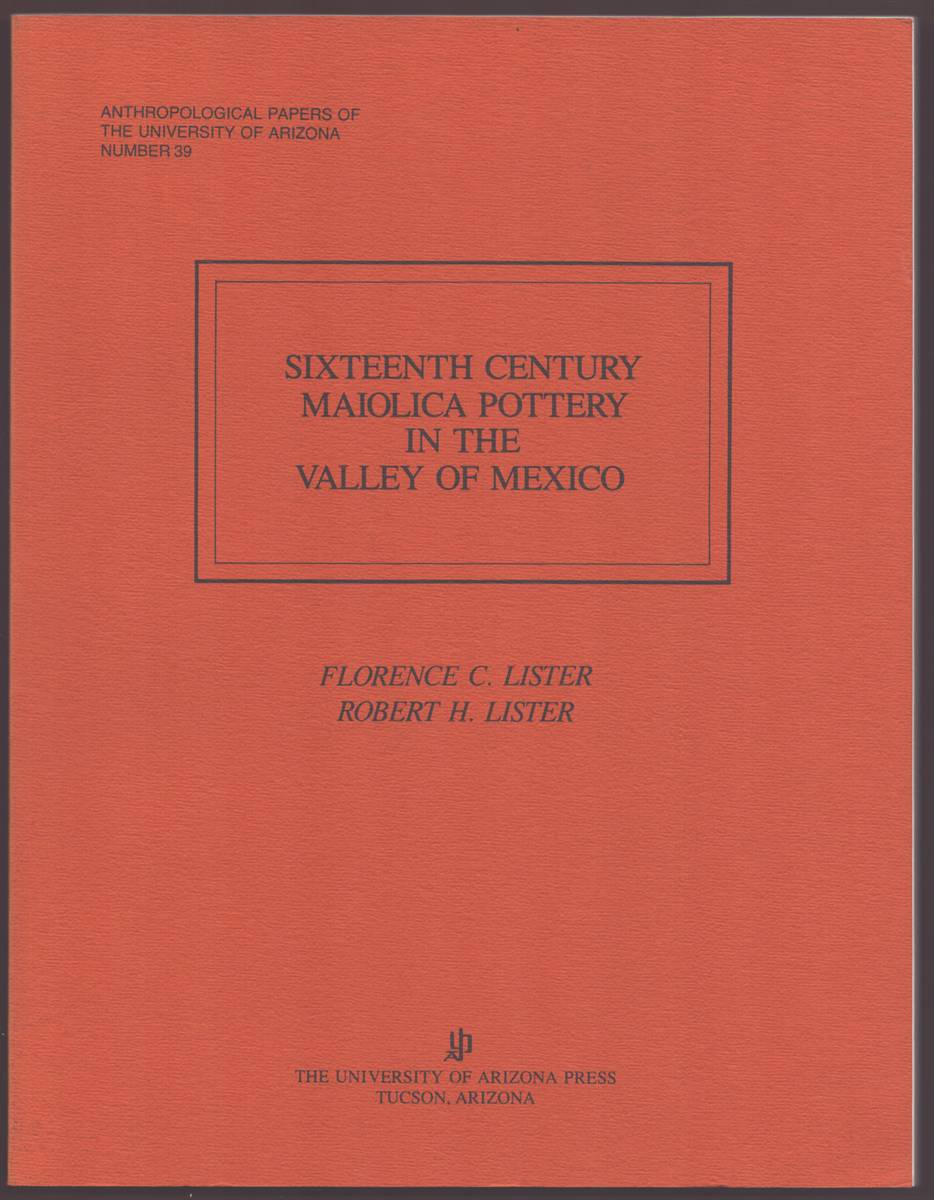 Image for SIXTEENTH CENTURY MAIOLICA POTTERY IN THE VALLEY OF MEXICO SIXTEENTH CENTURY MAIOLICA POTTERY IN THE VALLEY OF MEXICO