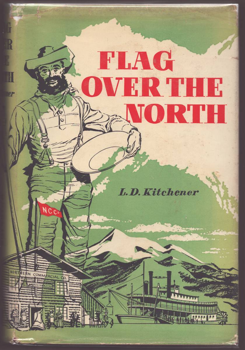 FLAG OVER THE NORTH The Story of the Northern Commercial Company