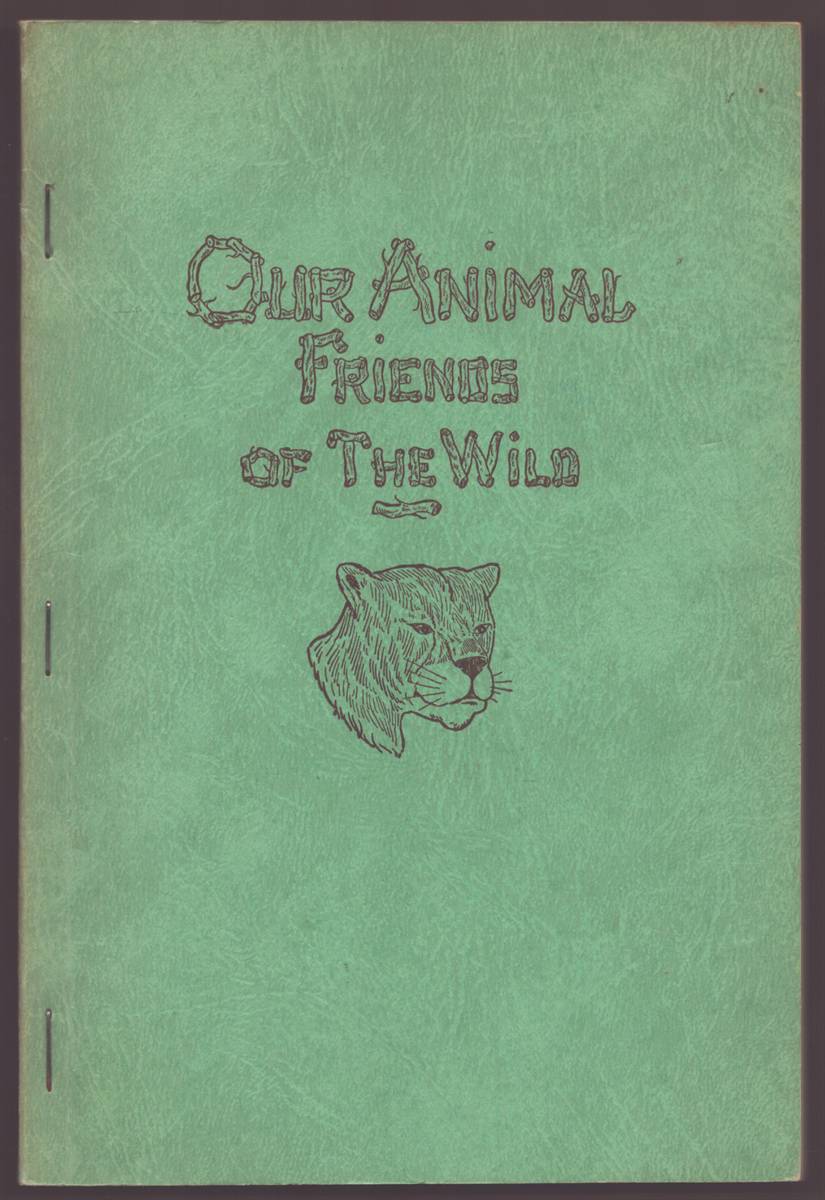 OUR ANIMAL FRIENDS OF THE WILD (SIGNED)
