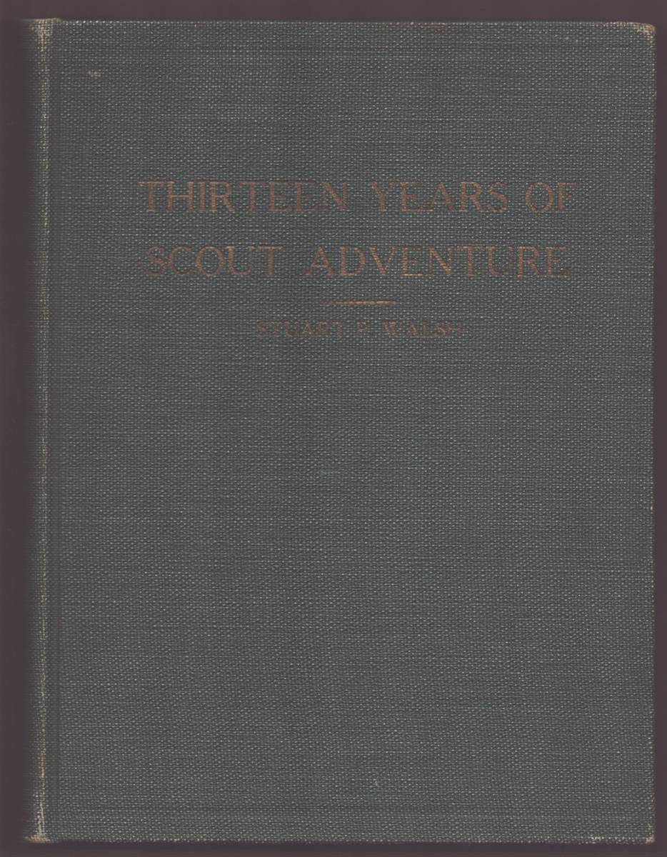 THIRTEEN YEARS OF SCOUT ADVENTURE