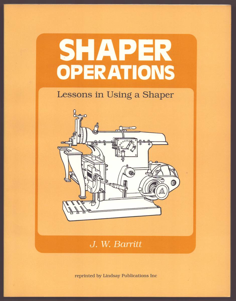 SHAPER OPERATIONS Lessons in Using a Shaper