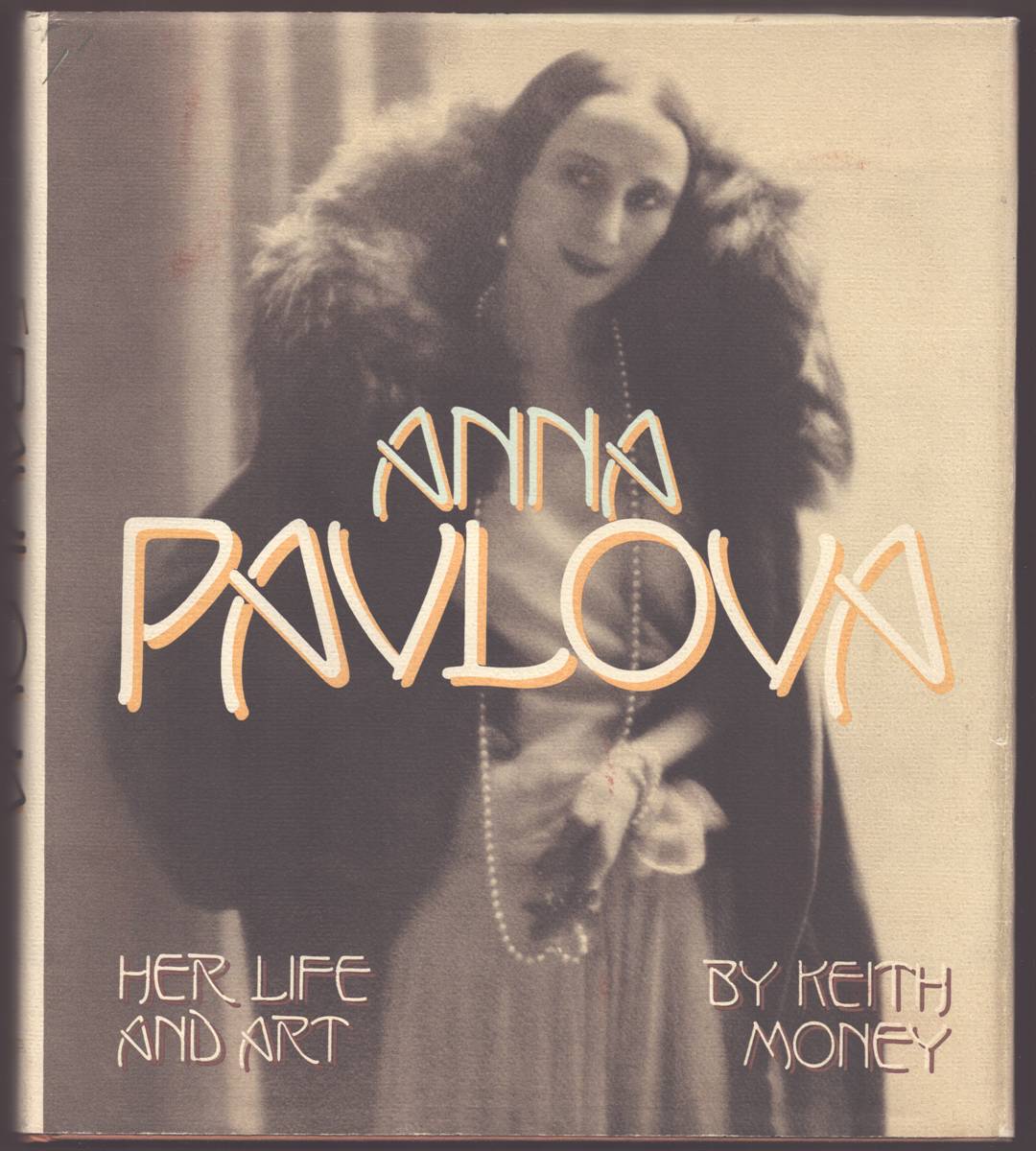 Image for ANNA PAVLOVA Her Life and Art ANNA PAVLOVA Her Life and Art