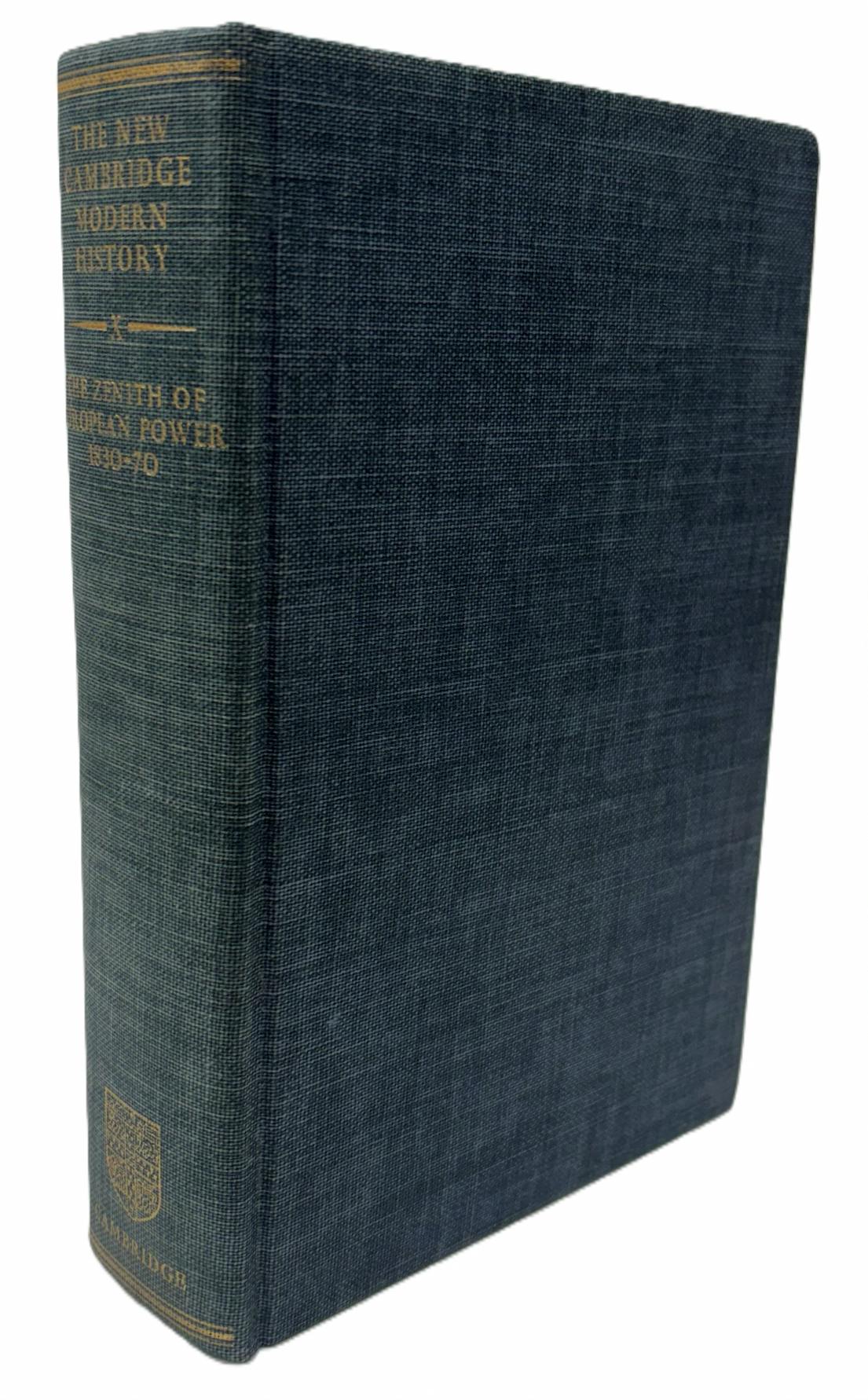 THE NEW CAMBRIDGE MODERN HISTORY VOLUME X THE ZENITH OF EUROPEAN POWER 1830-1870 EDITED BY J. P. T. BURY
