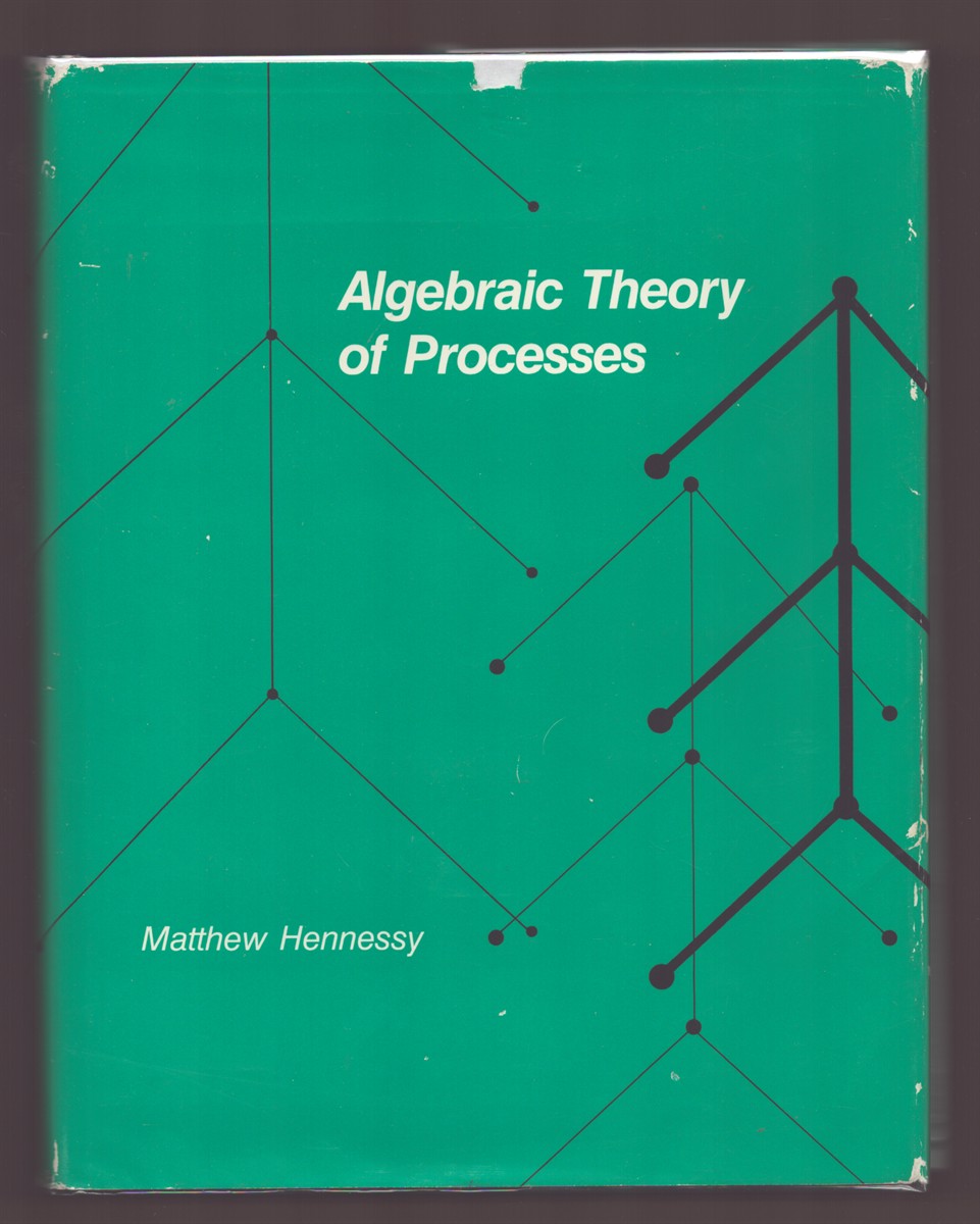 Image for ALGEBRAIC THEORY OF PROCESSES ALGEBRAIC THEORY OF PROCESSES