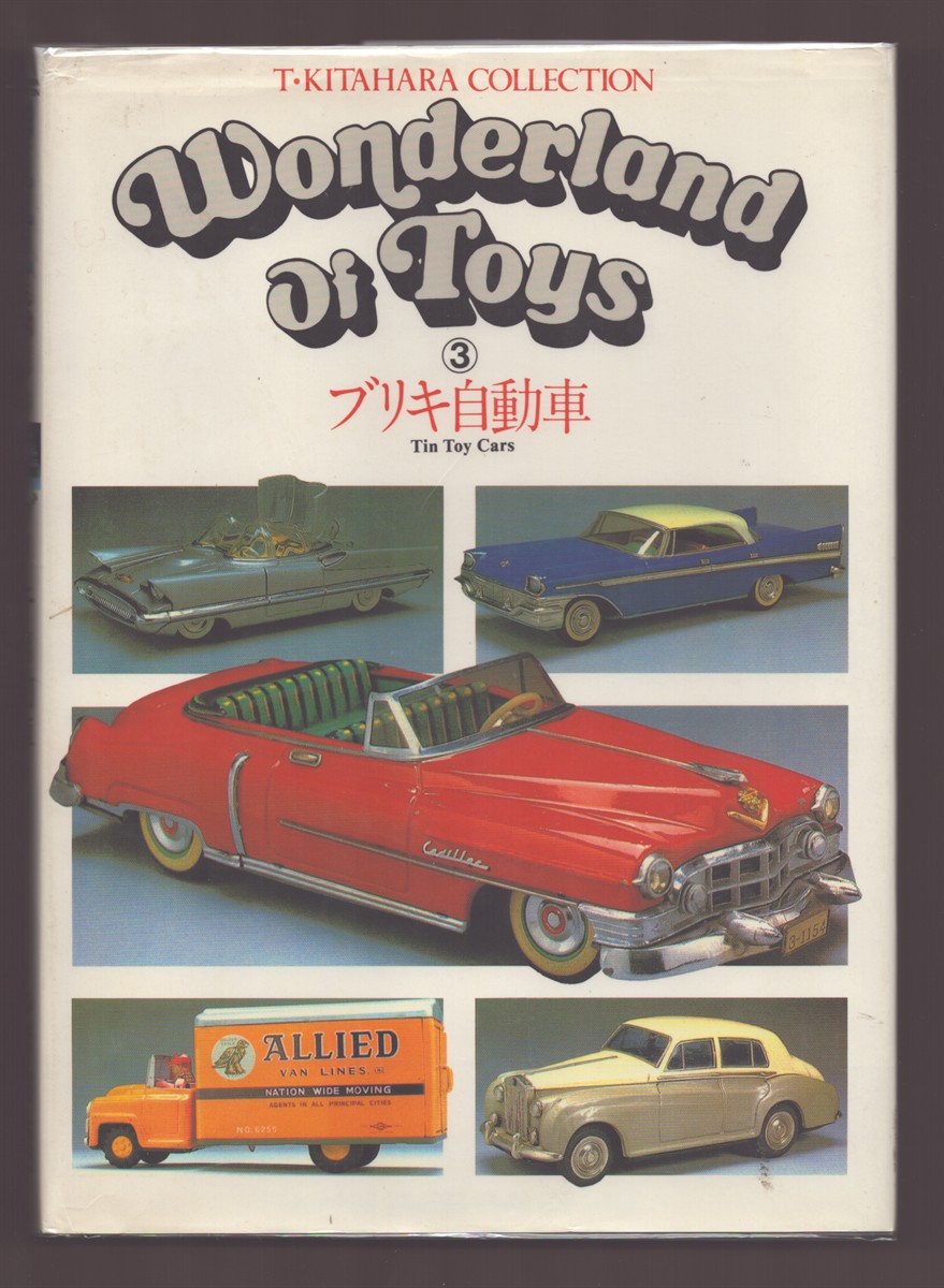 Image for WONDERLAND OF TOYS, VOLUME 3 Tin Toy Cars, T. Kitahara Collection WONDERLAND OF TOYS, VOLUME 3 Tin Toy Cars, T. Kitahara Collection