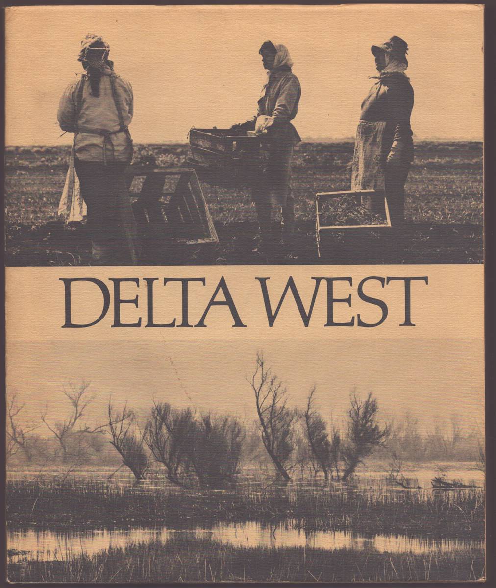 Image for DELTA WEST The Land and People of the Sacramento-San Joaquin Delta (Signed) DELTA WEST The Land and People of the Sacramento-San Joaquin Delta (Signed)