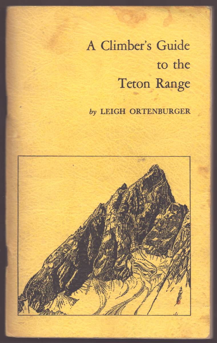 A CLIMBER'S GUIDE TO THE TETON RANGE (Condensed Edition)