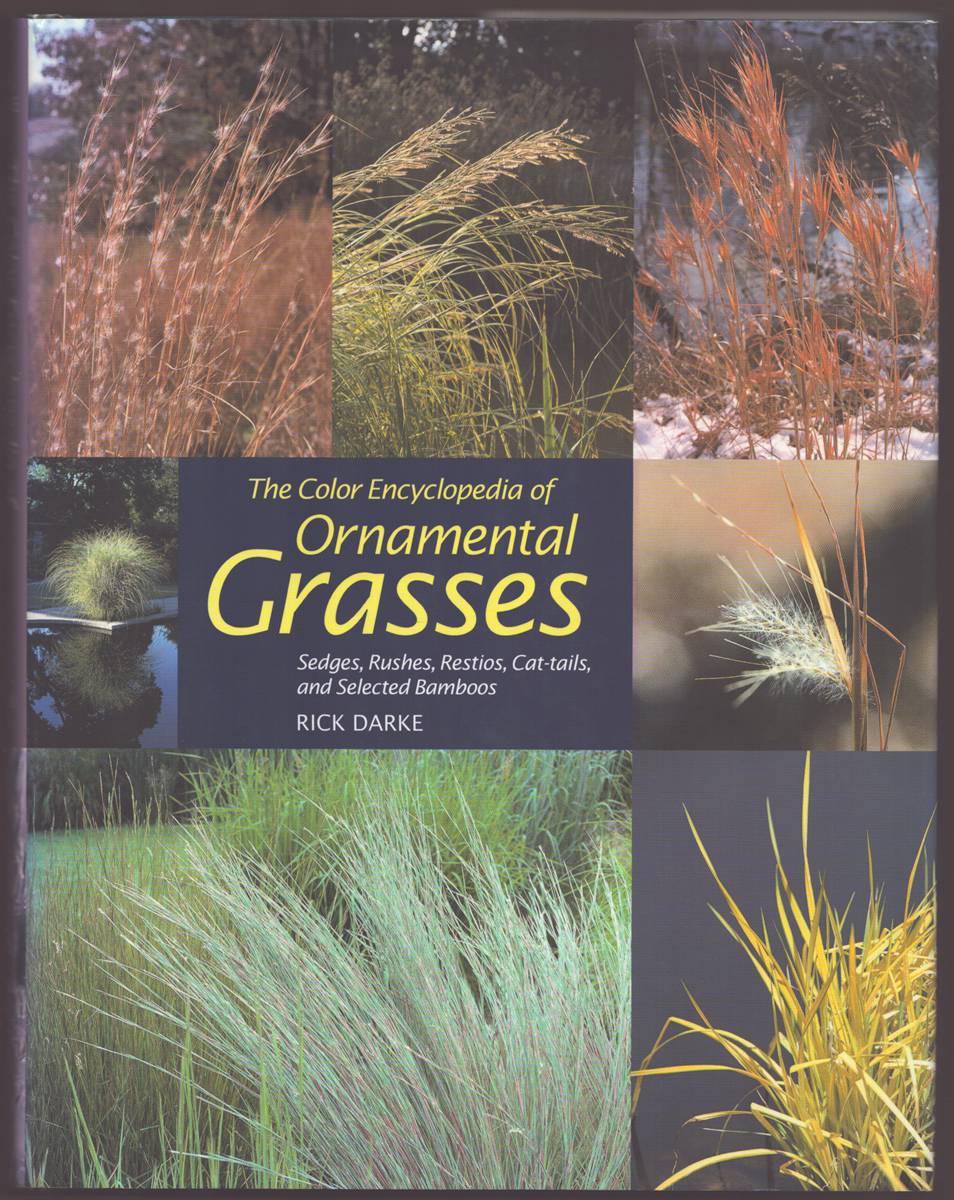 THE COLOR ENCYCLOPEDIA OF ORNAMENTAL GRASSES Sedges, Rushes, Restios, Cat-Tails, and Selected Bamboos